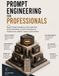 Prompt Engineering for Professionals: Master Prompt Engineering to Automate Work, Build AI Workflows, and Solve Real Business Problems with ChatGPT, Claude, Copilot & More