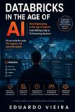 Databricks in the Age of AI: Data engineering in the age of agents: from writing code to orchestrating systems