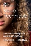 Inner Voice Technique: A Practical Technique for Authentic Performance