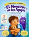 El Monstruo de las Agujas: Un cuento para ayudar a los niños a superar el miedo a las inyecciones y los análisis.