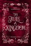 To Black-Kat Press The Grail Cycle: To Rule a Kingdom