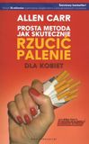 Prosta Betters Prosta metoda jak skutecznie rzucić palenie dla kobiet - Allen Carr - Paperback