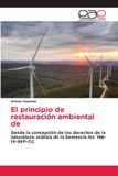 El Editorial Academica Espanola El principio de restauración ambiental de: Desde la concepción de los derechos de la naturaleza: análisis de la Sentencia No. 166-15-SEP-CC Paperback