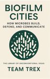 Biofilm NobleTrex Press The Library of Unconventional Ideas- Biofilm Cities Paperback