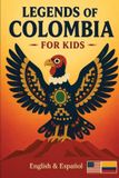 Legends of the World for Kids- Legends of Colombia for Kids