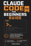 CLAUDE CODE FOR BEGINNERS GUIDE Paperback