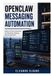 OpenClaw Messaging Automation: Build Your Own AI Assistant for WhatsApp, Telegram, Discord, and Slack