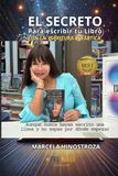 EL SECRETO PARA ESCRIBIR TU LIBRO: Con la Escritura Catártica