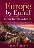 Europe by Eurail Europe by Eurail Scenic Travel Guide 2026