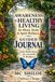 Awareness to Healthy Living: A Guided Journal for Reflection & Growth