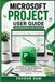Microsoft Project User Guide for Beginners and Seniors