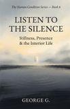 Listen Human Condition Listen to the Silence: Stillness, Gratitude & the Present Moment: 6