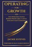 Operating for Growth: The Operating System Behind Predictable, Capital-Efficient SaaS Companies