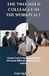 The Two-Sided Colleague in the Workplace: Practical Tools for Handling Colleagues Who Speak Differently Depending on the Audience