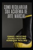 Como Independently Published Como regularizar sua academia de artes marciais Paperback