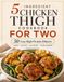 5-Ingredient Chicken Thigh Cookbook for Two