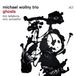 Ghosts Michael Wollny Trio - Ghosts