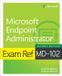 Exam Addison Wesley Exam Ref MD-102 Microsoft Endpoint Administrator Paperback
