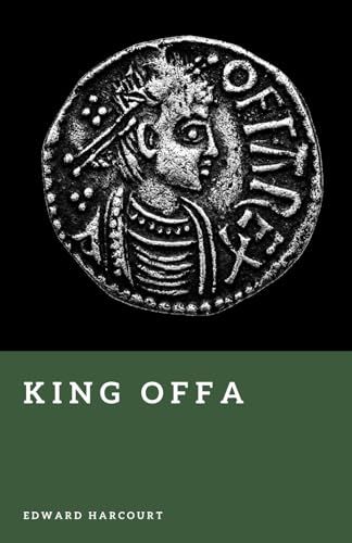King Offa: The King Who Ruled Southern England