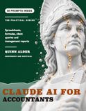 Claude AI for Accountants: Spreadsheets, Formulas, Client Queries and Management Reports, With 50 Copy Paste Prompts That Return the Formula, Never the Number
