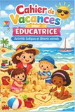 Cadeau Educatrice Garderie Francais – Cahier de vacances pour éducatrice: Un cadeau de remerciement original et ludique – Des jeux malins pour se détendre et profiter pleinement de l’été