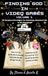Finding God in Video Games: Volume 1: Fifty Scriptural Strategies for Unlocking Abundant Life in the Real World