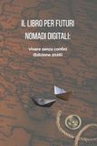 Il libro per futuri nomadi digitali: Vivere senza confini (Edizione 2026)