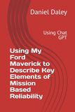 Using Ford Maverick Using My Ford Maverick to Describe Key Elements of Mission Based Reliability: Using Chat GPT