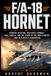 F/A-18 Hornet: Carrier Aviation, Multirole Combat, Blue Angels, and the Story of the Navy Fighter That Replaced a Generation