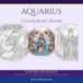Aquarius Colouring Book: 50 Celestial Designs for Adults: By the Scribble Spark Team