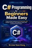 C# Independently Published C# Programming for Beginners Made Easy