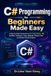 C# Independently Published C# Programming for Beginners Made Easy