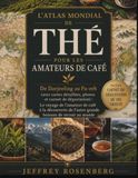 L'ATLAS MONDIAL DE THÉ POUR LES AMATEURS DE CAFÉ