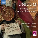 Unicum Naxos Ensemble Leones, Marc Lewon - Unicum, New Songs From The Leuven Channonsier (CD)