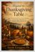 BEYOND THE THANKSGIVING TABLE: The History, Traditions, Family Stories, and Changing Meaning of America’s Day of Gratitude