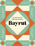 Bayrut: de ziel van de Libanese keuken
