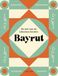 Bayrut: de ziel van de Libanese keuken