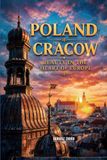 Poland Cracow: Beauty in The Heart of Europe: Hardcover, Premium color interior Dariusz Zaród