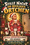 Stille Bookmundo Stille Nacht, oh heiliges Örtchen: Der Klo-Adventskalender für Männer mit 24 Sitzungen voller Rätsel, Witzen und ultimativem Klo-Humor