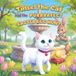 Tinsel the Cat and the PURRRRFECT Easter Egg Hunt