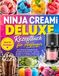 Ninja Creami Deluxe Rezeptbuch für Anfänger
