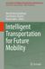 Intelligent Springer Nature Lecture Notes in Intelligent Transportation and Infrastructure- Intelligent Transportation for Future Mobility