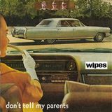 Sonic Rendezvous Wipes - Don't Tell My Parents (CD)