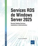 Services Windows Server 2025 Services RDS: Remote Desktop Services: Installation et Administration