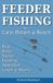 Feeder Fishing for Carp Bream and Roach