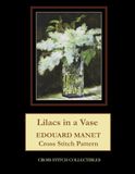 Lilacs Edouard Manet Lilacs in a Vase Cross Stitch Pattern
