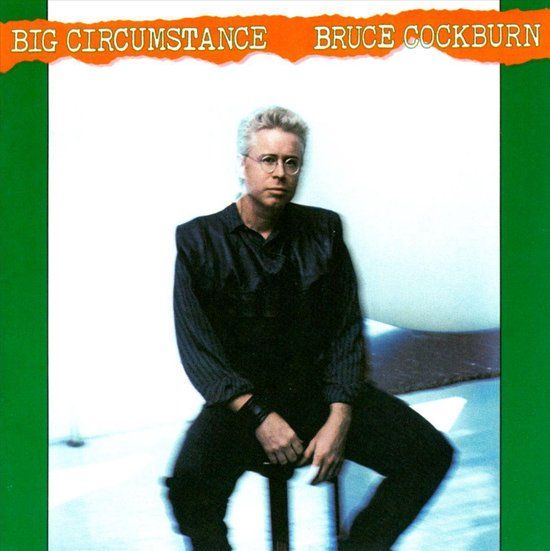 Proper S&D Consignment Bruce Cockburn Big Circumstance