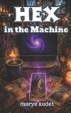 Hex Macwitch Mysteries- Hex in the Machine