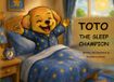 Toto the Sleep Champion