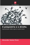 A Edicoes Nosso Conhecimento A psiquiatria e o direito. Paperback